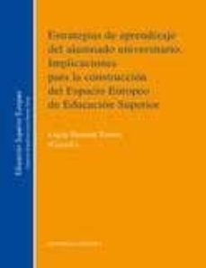 estrategias de aprendizaje del alumnado universitario: implicacio nes para la construccion del espacio europeo de educacion superior-9788498368376