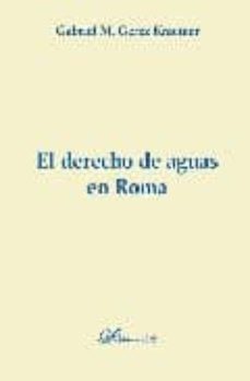 el derecho de aguas en roma-gabriel gerez kraemer-9788498493276