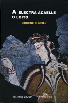 a electra acaelle o loito-eugene o neill-9788498651676