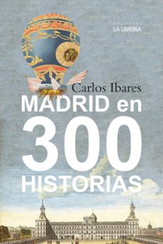madrid en 300 historias-carlos ibares-9788498736076