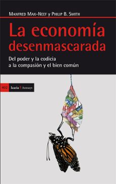 la economia desenmascarada del poder y la codicia a la compasion y el bien comun-philip b. smith-9788498885576