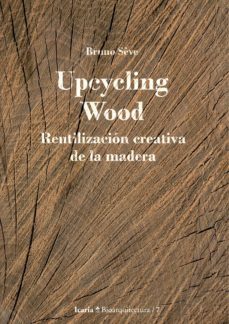 upcycling wood-bruno seve-9788498888676