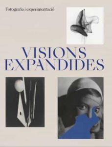 visions expandides. fotografia i experimentacio-9788499003276
