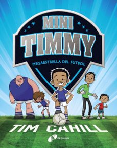mini timmy - megaestrella del futbol (cat)-tim cahill-9788499062976