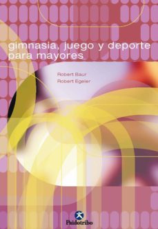 gimnasia, juego y deporte para mayores (ebook)-robert baur-robert egeler-9788499109176