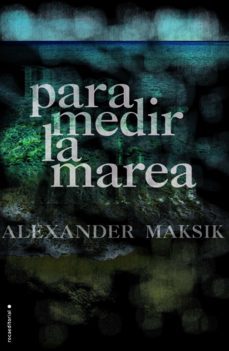 para medir la marea (ebook)-alexander maksik-9788499186276