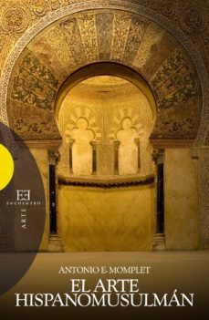 el arte hispanomusulmán (ebook)-antonio e. momplet-9788499205076