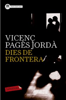 dies de frontera (premi sant jordi 2013)-vicenç pages jorda-9788499309576