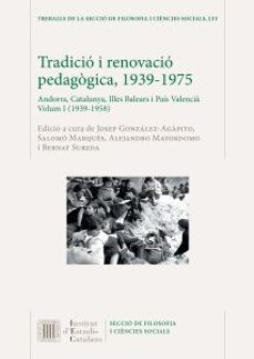 tradicio i renovacio pedagogica : 1939-1975 : andorra, catalunya, illes balears i pais valencia-9788499657776
