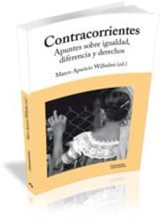 contracorrientes, apuntes sobre igualdad, diferencia y derechos-marco (coord.) aparicio wilhelmi-9788499841076