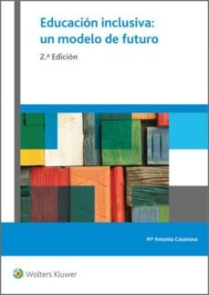 educacion inclusiva: un modelo de futuro (2.ª edicion) (ebook)-maria antonia casanova rodriguez-9788499871776