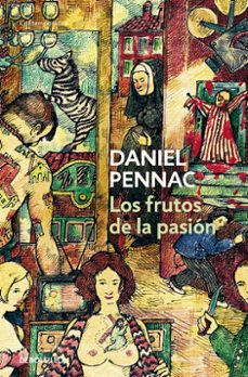 los frutos de la pasión (malaussène 6)-daniel pennac-9788499899176