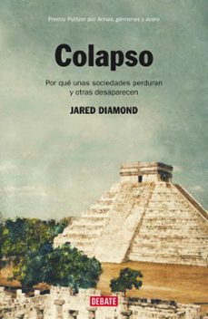 colapso: por que unas sociedades perduran y otras desaparecen-jared diamond-9788499922676