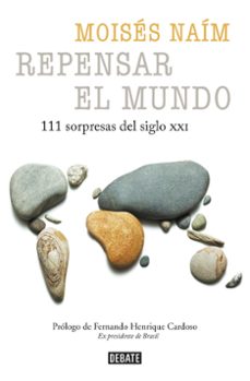 repensar el mundo: 99 sorpresas del siglo xxi-moises naim-9788499926476