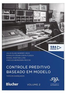 controle preditivo baseado em modelo (ebook)-julio elias normey-rico-rodolfo césar costa flesch-daniel martins lima-9788521224976