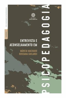 entrevista e aconselhamento em psicopedagogia (ebook)-márcia machado-rossana ghilardi-9788522700776