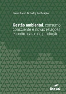 gesto ambiental, consumo consciente e novas relaçes economicas e de produço (ebook)-silene bueno de godoy purificação-9788539648276