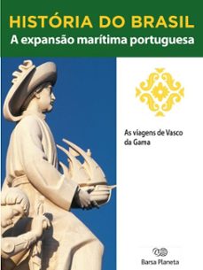 historia do brasil - livro i - a expanso maritima portuguesa as viagens de vasco da gama (ebook)-editora planeta do brasil-9788542233476