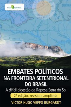 embates politicos na fronteira setentrional do brasil (ebook)-victor hugo veppo burgardt-9788546221776