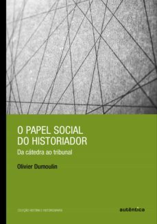 o papel social do historiador (ebook)-olivier dumoulin-9788551301876