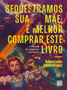 sequestramos sua me, e melhor comprar esse livro (ebook)-marcelo martinez-9788563920676