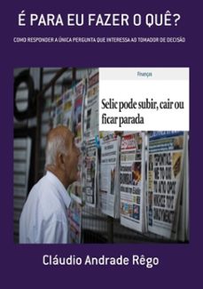 e para eu fazer o que? (ebook)-cláudio andrade rêgo-9788565014076