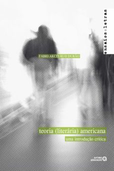 teoria (literaria) americana (ebook)-fabio akcelrud durao-9788574963976