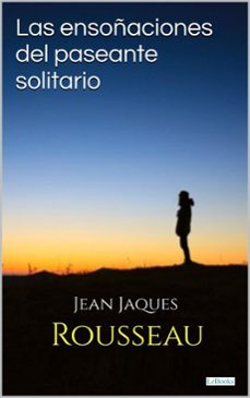 las ensoñaciones del paseante solitario - rosseau (ebook)-jean jacques rousseau-9788583864776