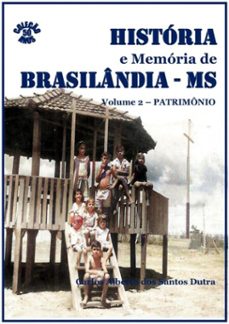 historia e memoria de brasilandia/ms - patrimonio (ebook)-carlos alberto dos santos dutra-9788591500376