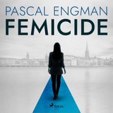 femicide: the new shocking scandinavian thriller (vanessa frank, 1) (audiolibro)-pascal engman-9788728209776