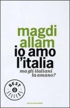 io amo l italia. ma gli italiani la amano?.-9788804569176