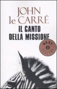 il canto della missione.-john le carre-9788804581376