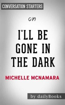 ill be gone in the dark: by michelle mcnamara | conversation starters (ebook)-michelle mcnamara-9788828303176
