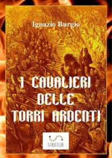 i cavalieri delle torri ardenti (ebook)-9788868559076