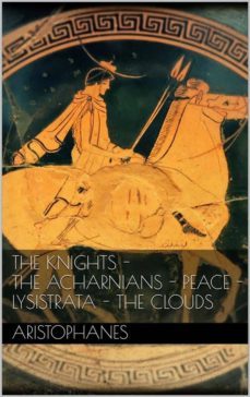 the knights - the acharnians - peace - lysistrata - the clouds. (ebook)-9788892521476