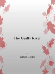 the guilty river (ebook)-wilkie collins-wilkie collins-wilkie collins-9788892593176