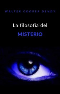 la filosofia del misterio (traducido) (ebook)-walter cooper dendy-9788892867376