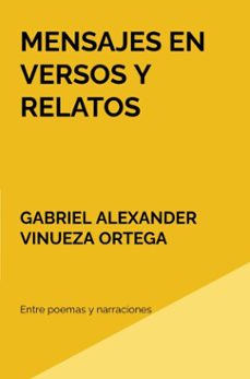 mensajes en versos y relatos (ebook)-gabriel alexander vinueza ortega-9789403809076