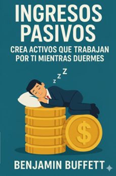 ingresos pasivos (ebook)-benjamin buffett-9789403834276