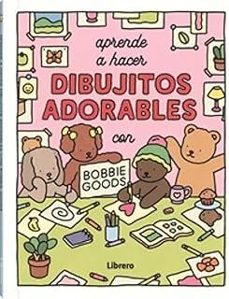 aprende a hacer dibujitos adorables con bobbie goods-bobbie goods-9789464991376