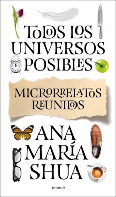 todos los universos posibles (ebook)-ana maria shua-9789500439176