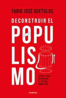 deconstruir el populismo (ebook)-fabio josé quetglas-9789500768276