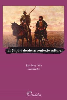 el quijote desde su contexto cultural (ebook)-juan diego vila-9789502346076