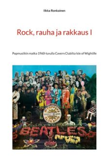 rock, rauha ja rakkaus i (ebook)-ilkka ronkainen-9789528027676
