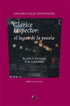 clarice lispector: el lugar de la poesia. es solo ir diciendo / e so ir dizendo (ebook)-adalber salas hernandez-9789560105776