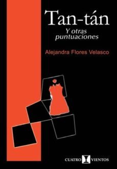 tan-tan. y otras puntuaciones.-alejandra flores velasco-9789562420976