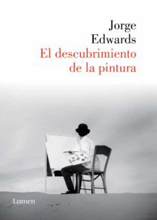 el descubrimiento de la pintura (ebook)-jorge edwards-9789568856076