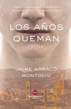 los años queman (ebook)-jaime arraco montoliu-9789585930476