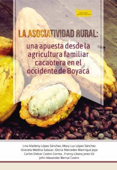la asociatividad rural: (ebook)-lina marleny lopez sanchez-mary luz lopez sanchez-graciela medina salazar-9789586605076