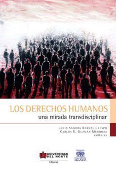 los derechos humanos. una mirada transdisciplinar (ebook)-julia sandra bernal crespo-carlos guzman mendoza-9789587415476